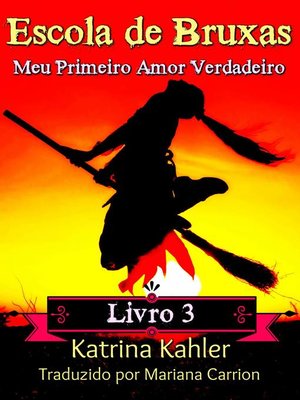 cover image of Escola de Bruxas Livro 3 Meu Primeiro Amor Verdadeiro